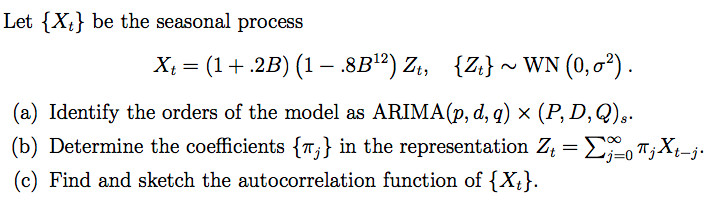 ARIMA model related question Let { X } be the seasonal process