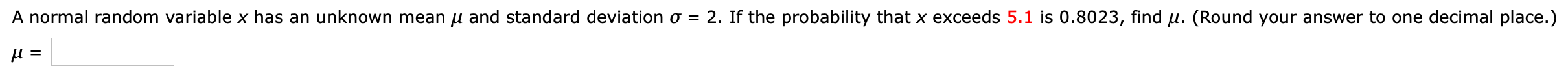 Need assistance. U = A normal random variable x has an unknown