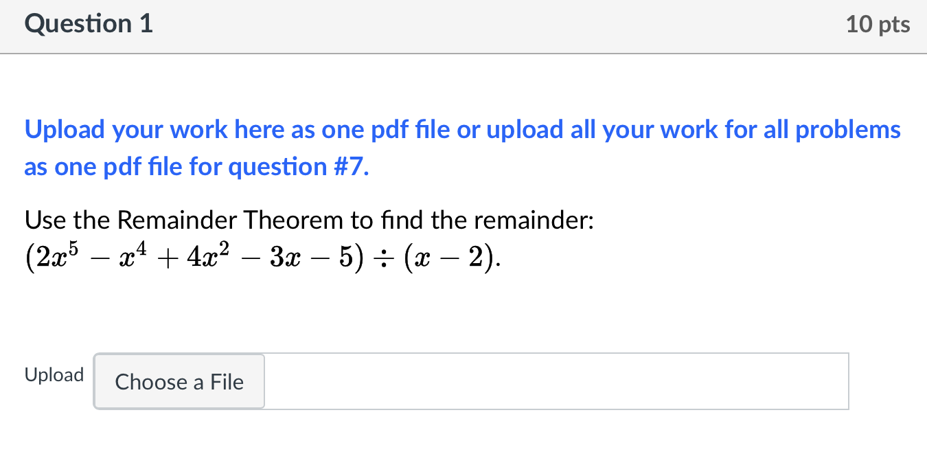  Question 1 10 pts Upload your work here as one pdf