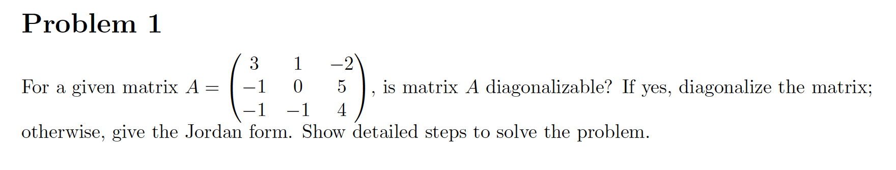 Problem 1 3 -2 For a given matrix A = -1