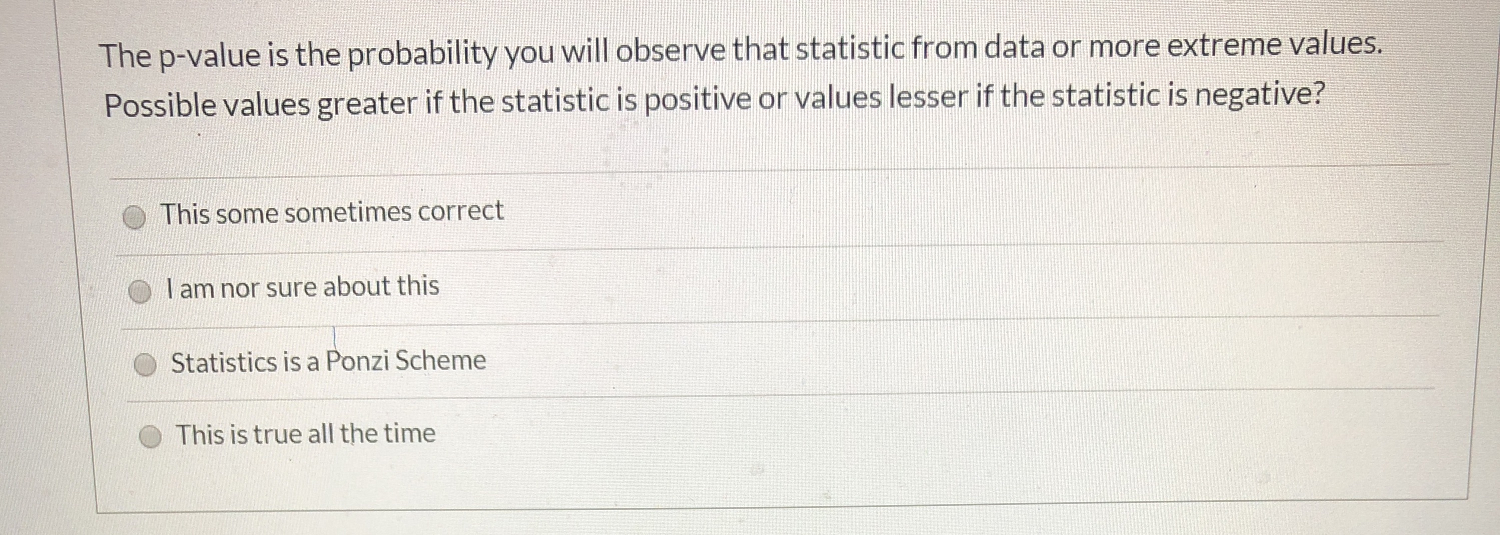 Please help with this question The p-value is the probability you will