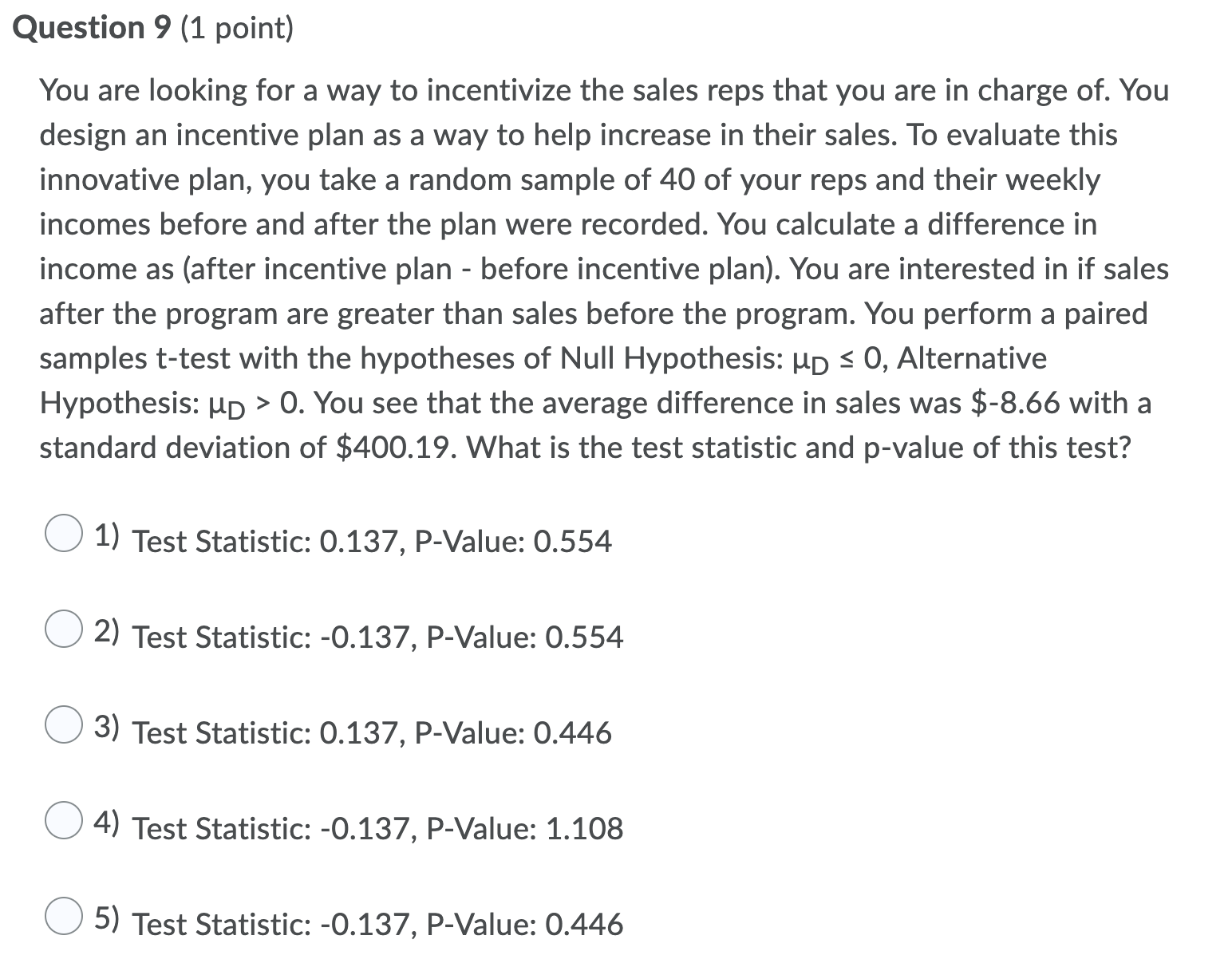 (1 point) You are looking for a way to incentivize the sales