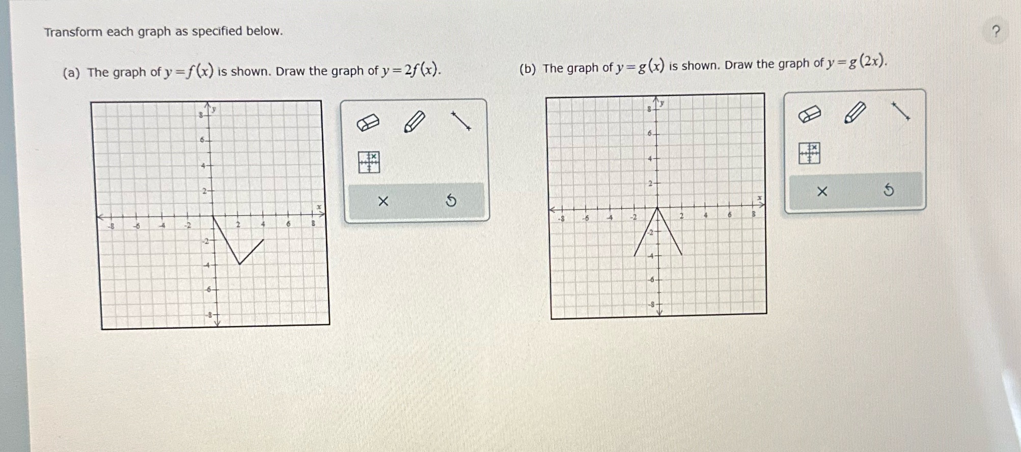 Transform each graph as specified below. (a) The graph of y