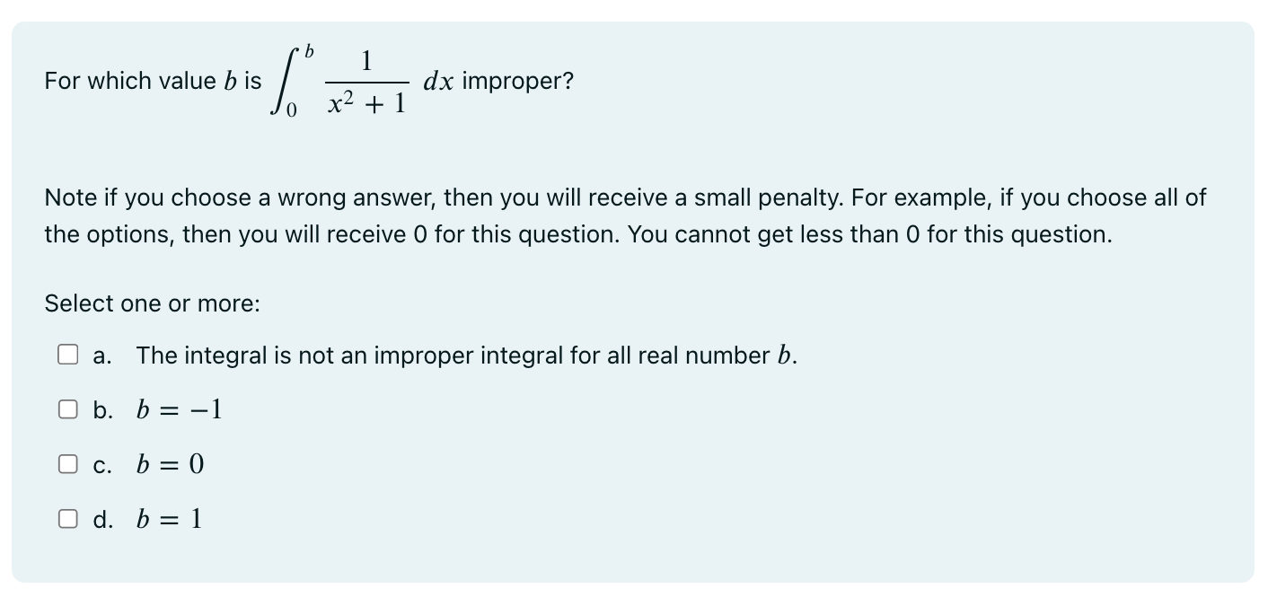 b For which value b is dx improper? 0 x2+1 Note