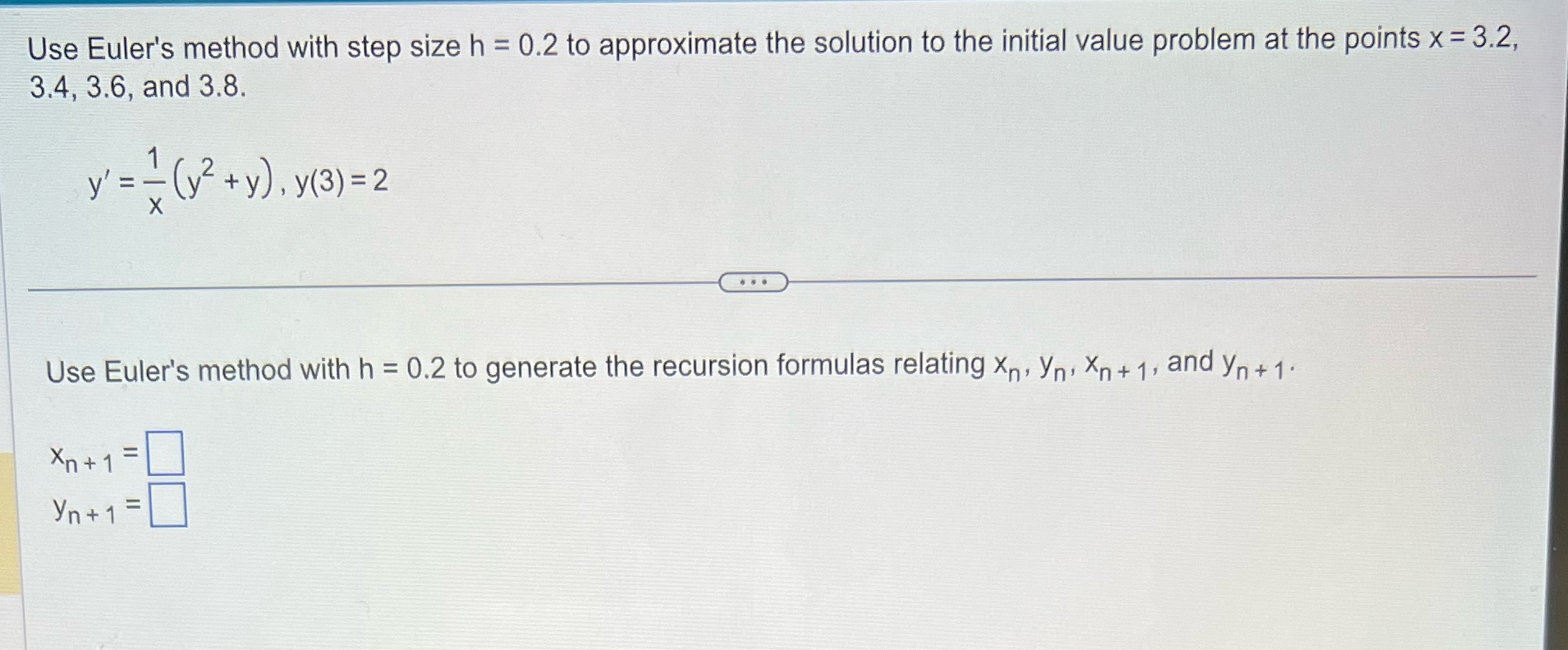  Use Euler's method with step size h = 0.2 to approximate