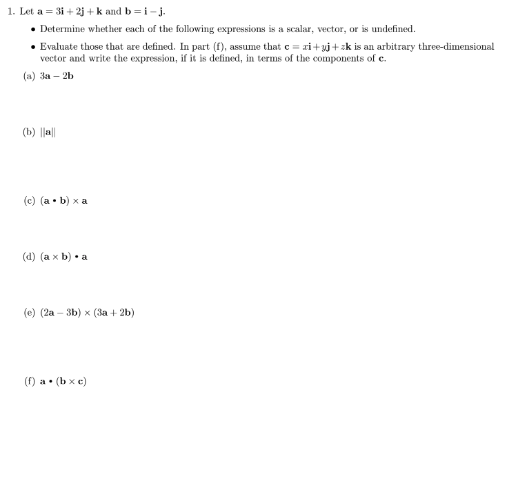 Please help 1. Let a = 3i + 2j + k and