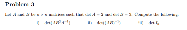  Problem 3 Let A and B be n x n matrices