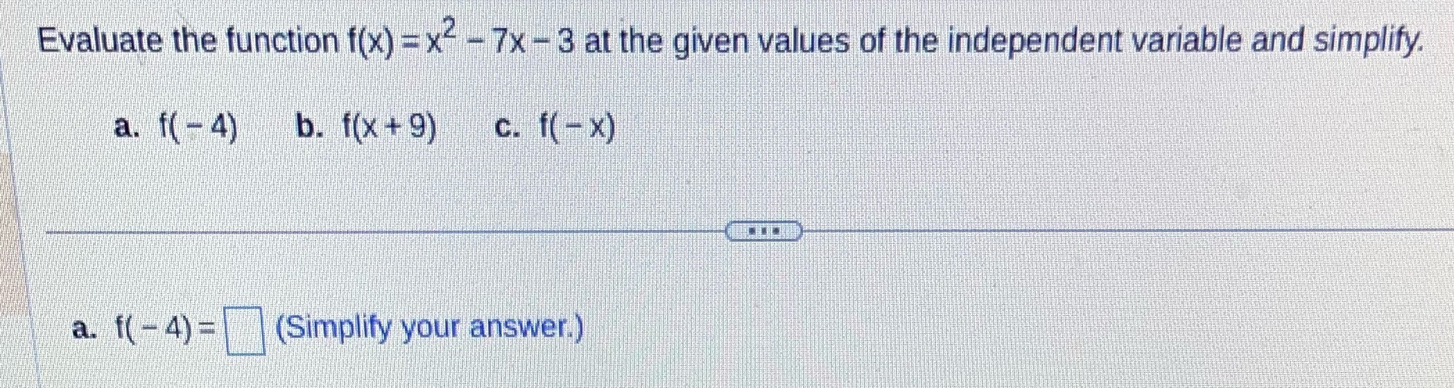  Evaluate the function f(x) = x-7x - 3 at the given