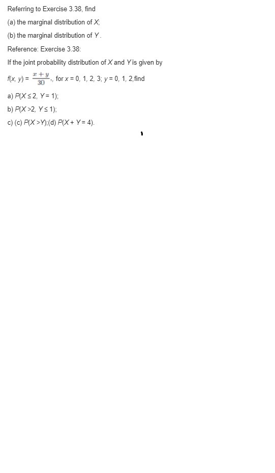 2).Referring to Exercise 3.38, find (a) the marginal distribution of X; (b)