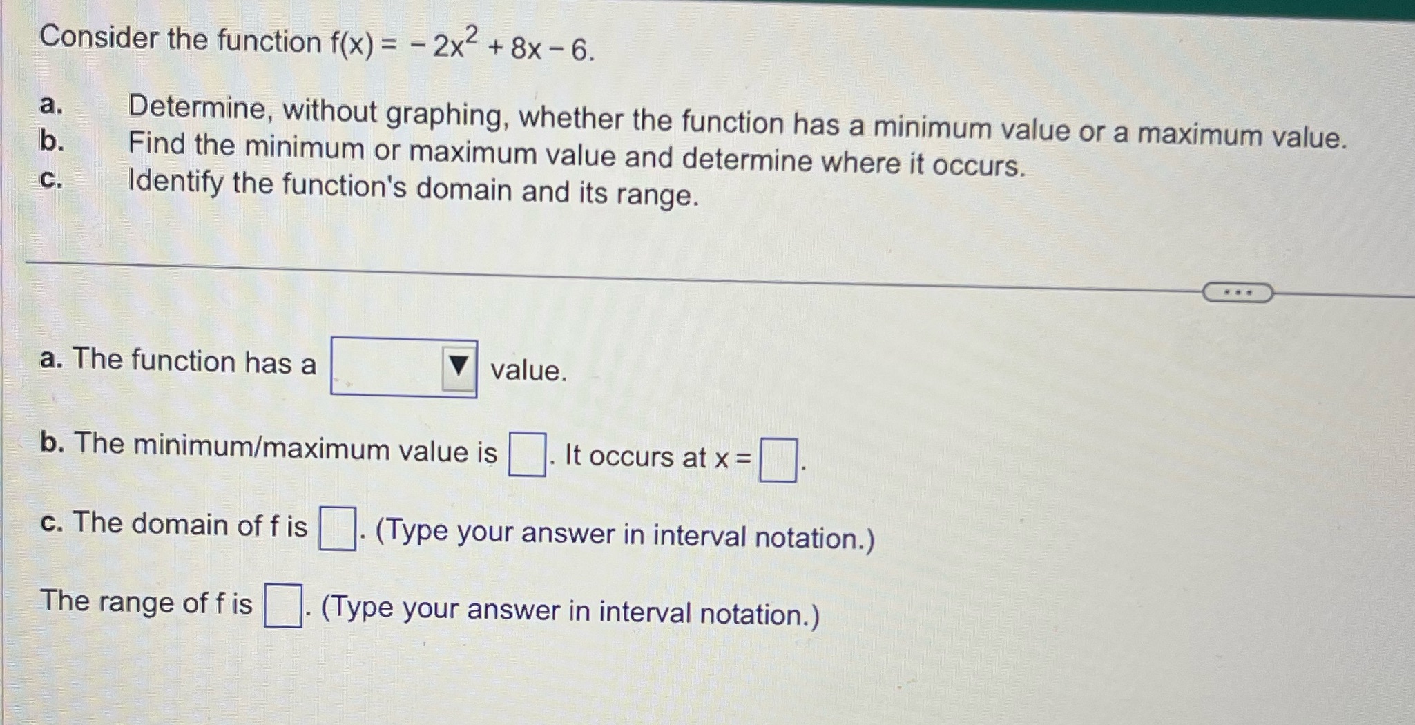  Consider the function f(x) = - 2x2+ 8x - 6. a.