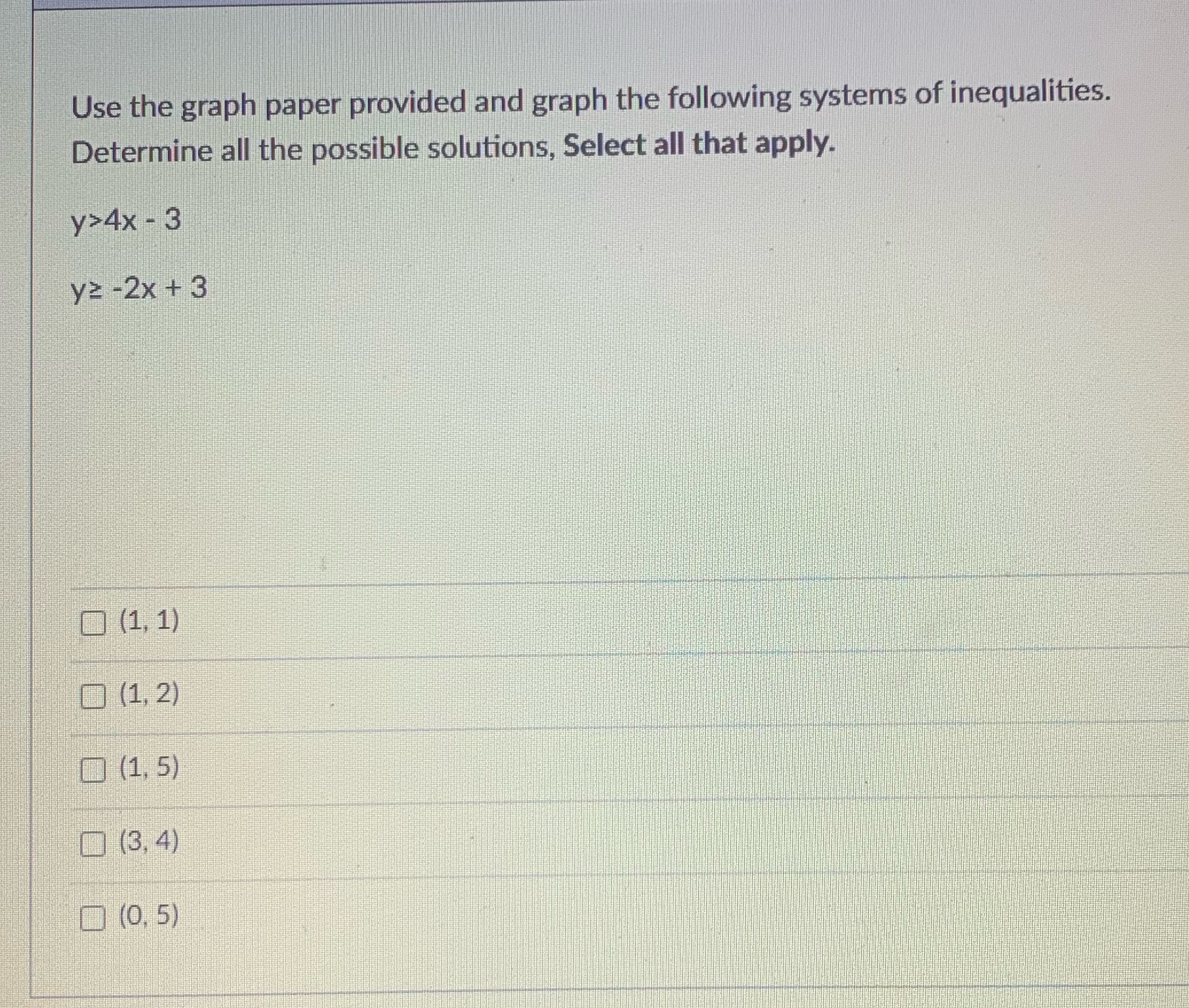 Graph and select all that apply, please Use the graph paper provided