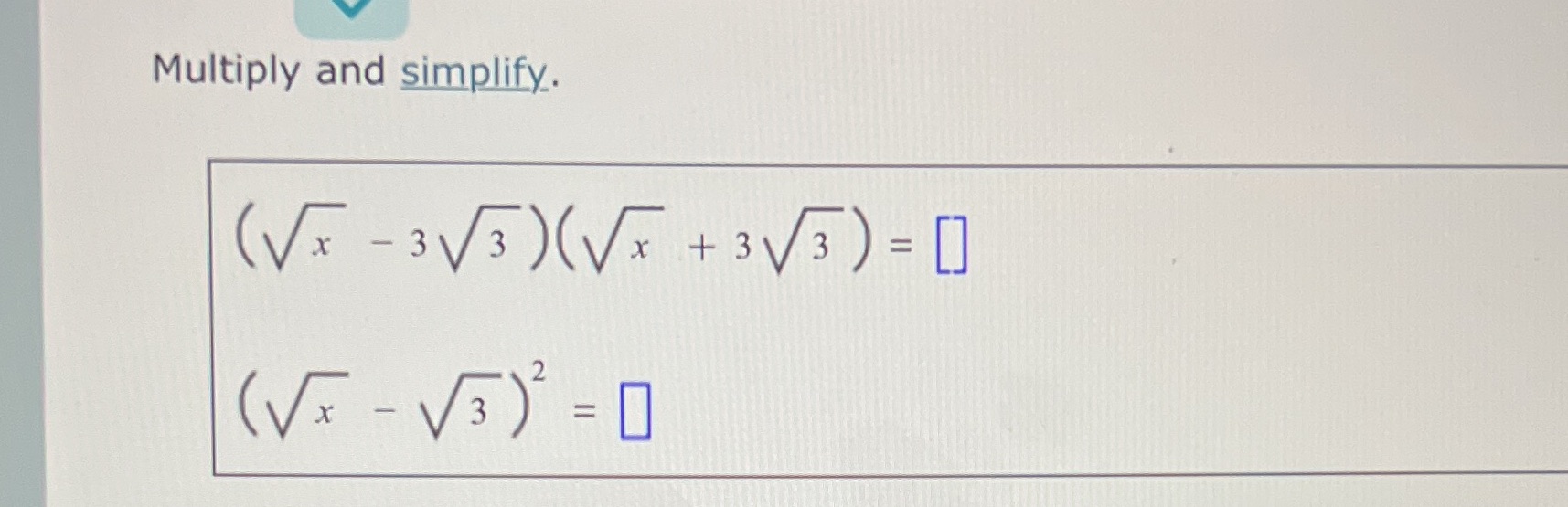  Multiply and simplify. ( V x - 3\\/3 ) ( Vx