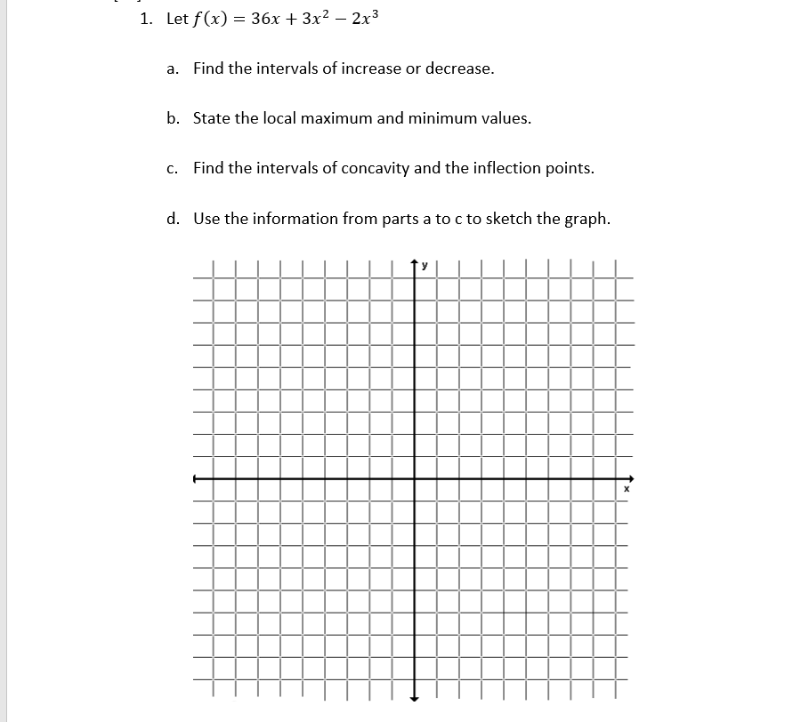  1. Let f(x) = 36x + 3x2 - 2x3 a. Find