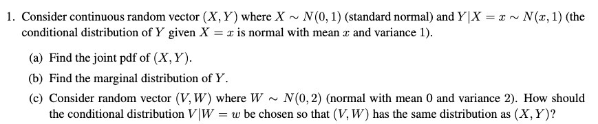  1. Consider continuous random vector (X, Y) whereX ~ NU), 1)