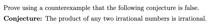 please solve question Prove using a counterexample that the following conjecture is