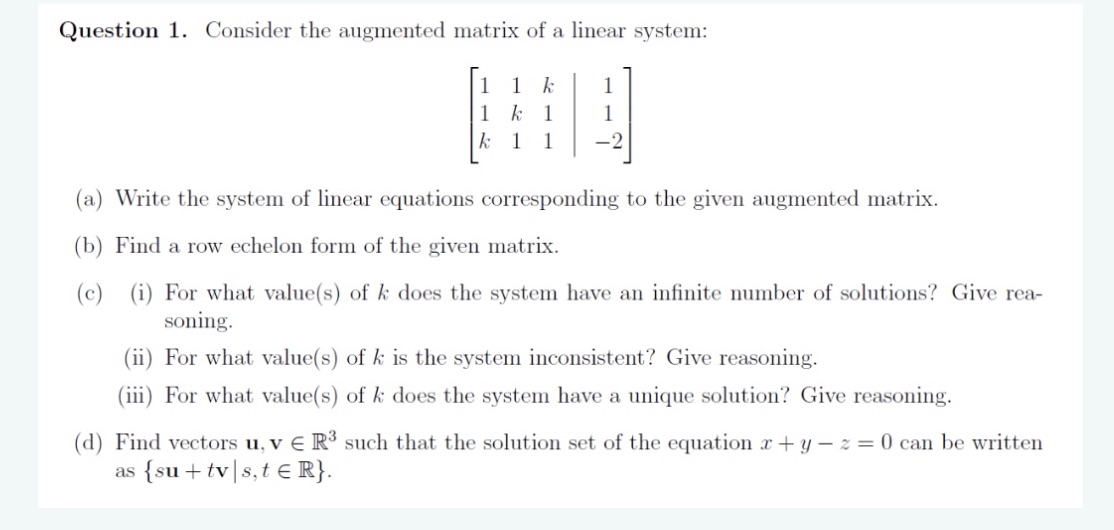 Explain the steps to solve Question 1. Consider the augmented matrix of
