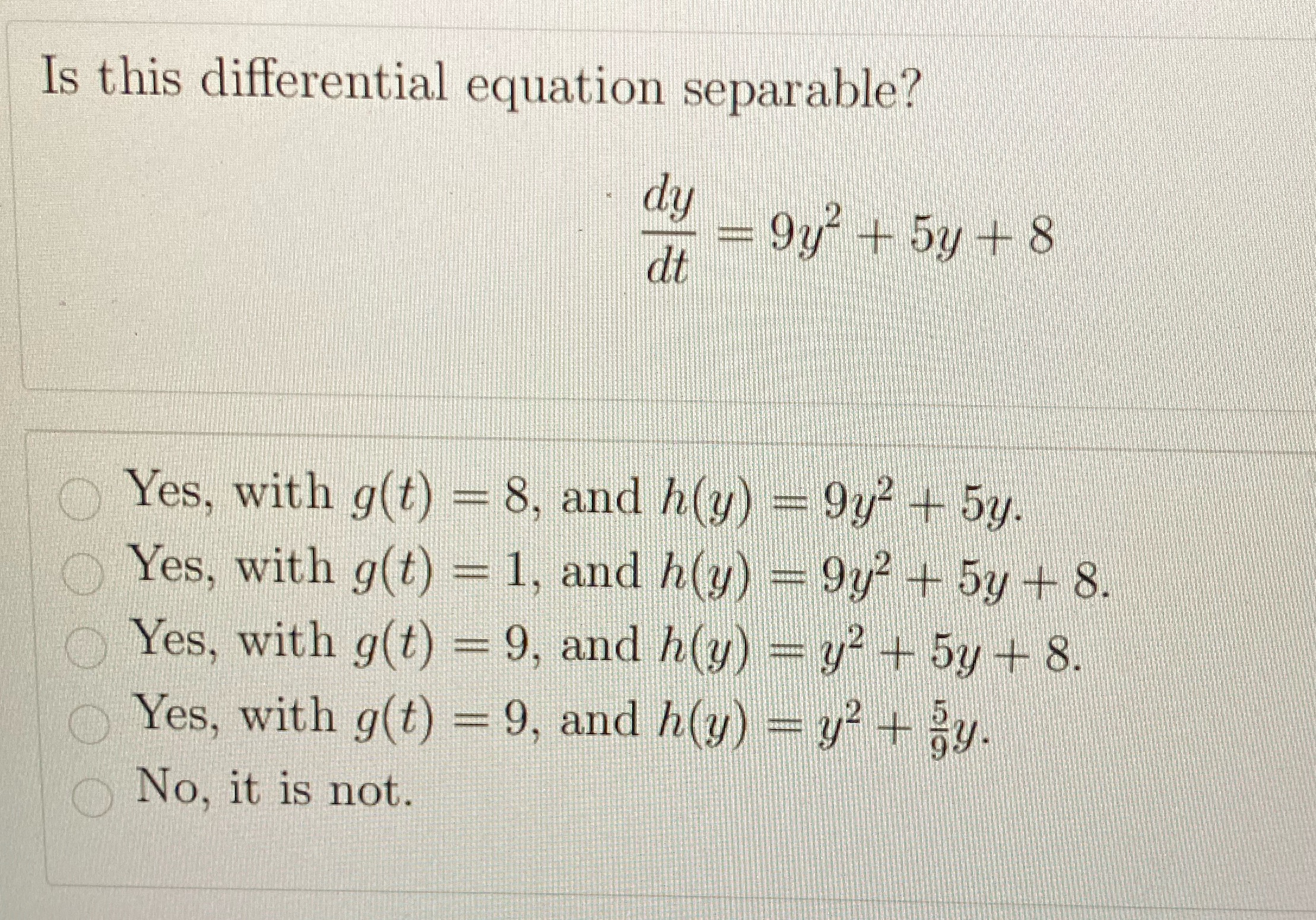  Is this differential equation separable? dy dt = 942 + 5y