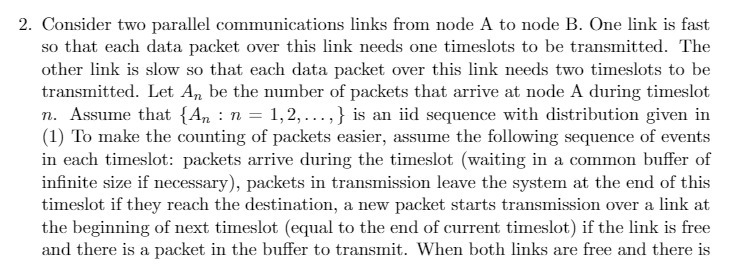  2. Consider two parallel communications links from node A to node