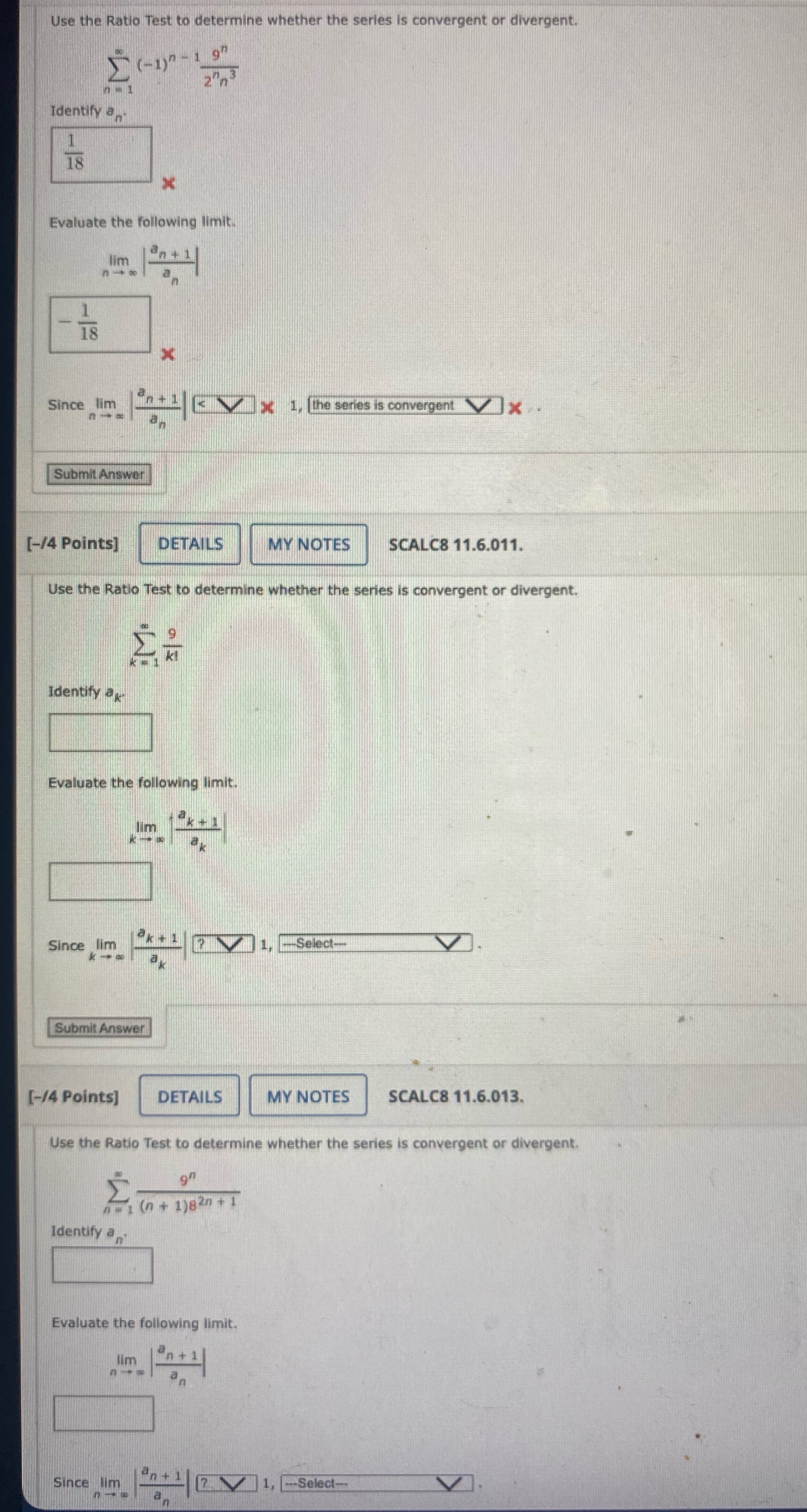 I need help with all three please Use the Ratio Test to