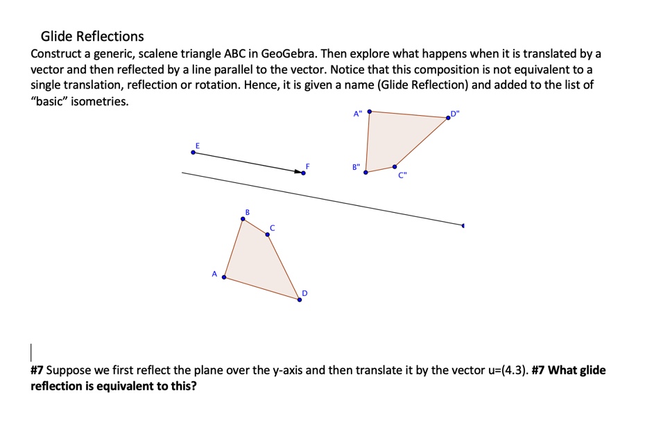 College GeometryPlease use: geogebra.org/geometry Glide Reflections Construct a generic, scalene triangle ABC