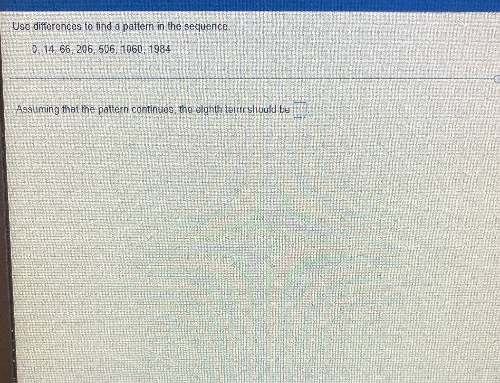 Use differences to find a pattern in the sequence 0, 14,