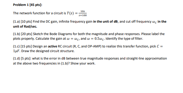  Problem 1 [45 pts]: The network function for a circuit is