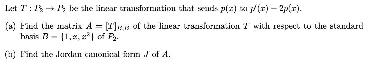  Let T : P2 > P2 be the linear transformation that