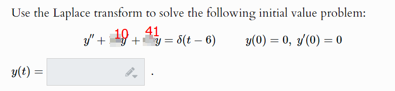 Use the Laplace transform to solve the following initial value problem: