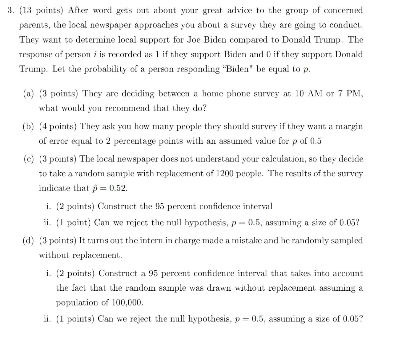 solve this question 3. (13 points) After word gets out about your