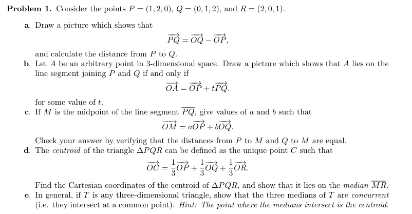 Problem 1. Consider the points P = (1, 2, 0), Q