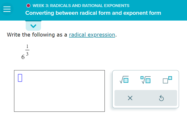  = O WEEK 3: RADICALS AND RATIONAL EXPONENTS Converting between radical