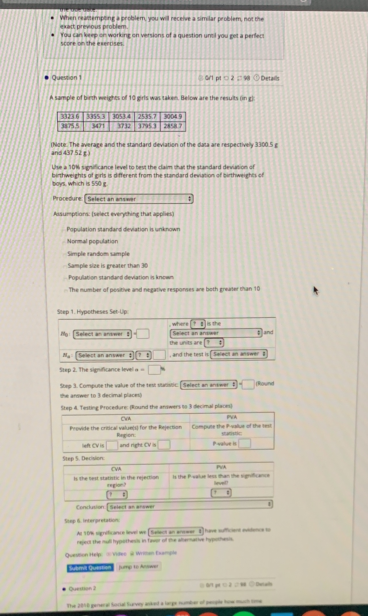 When reattempting a problem, you will receive a similar problem, not