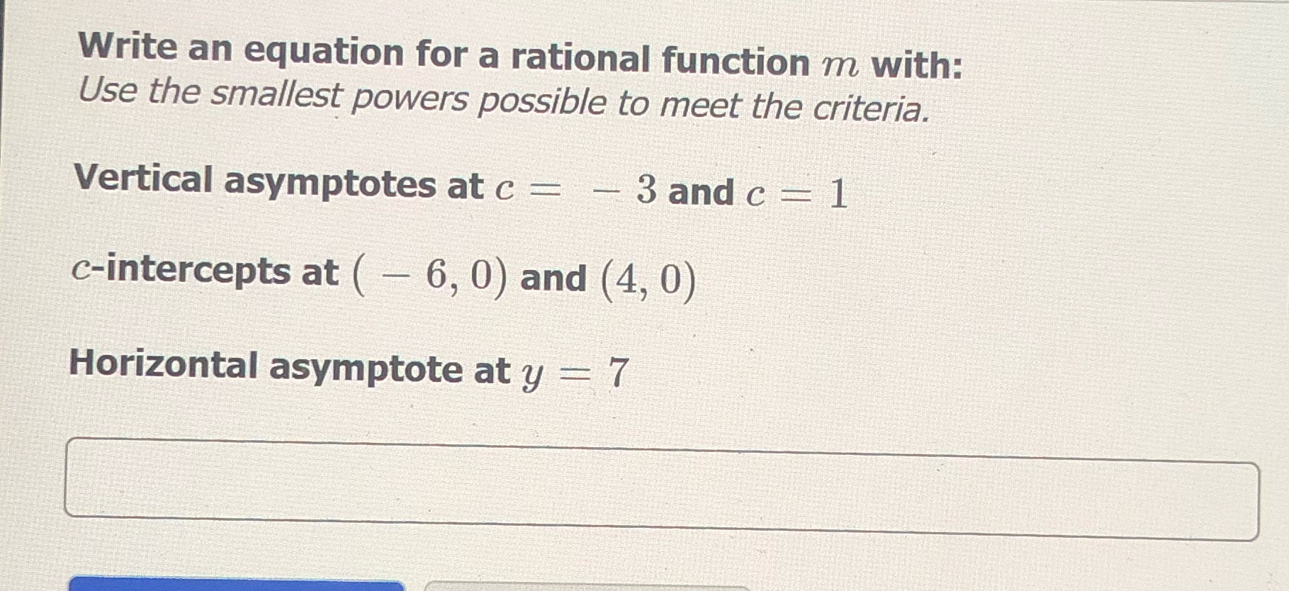  Write an equation for a rational function m with: Use the