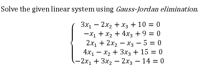 Solve the given linear system using Gauss-Jordan elimination. 3x1 - 2x2