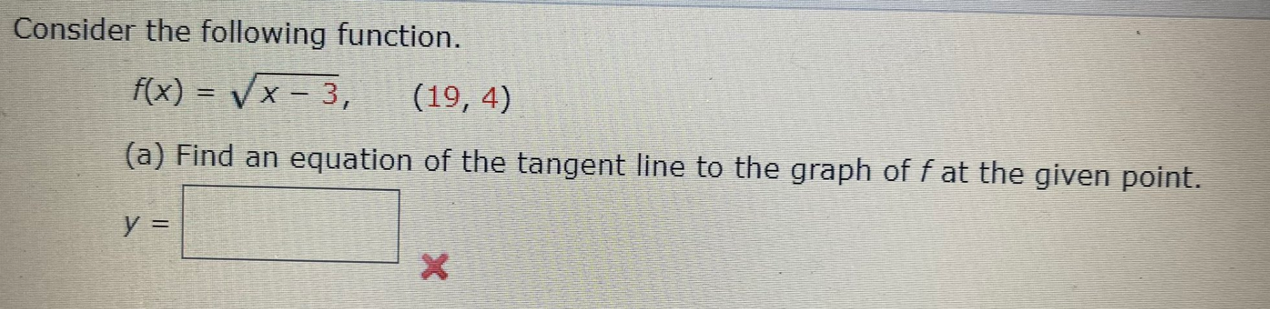  Consider the following function. f(x) = V x -3, (19, 4)