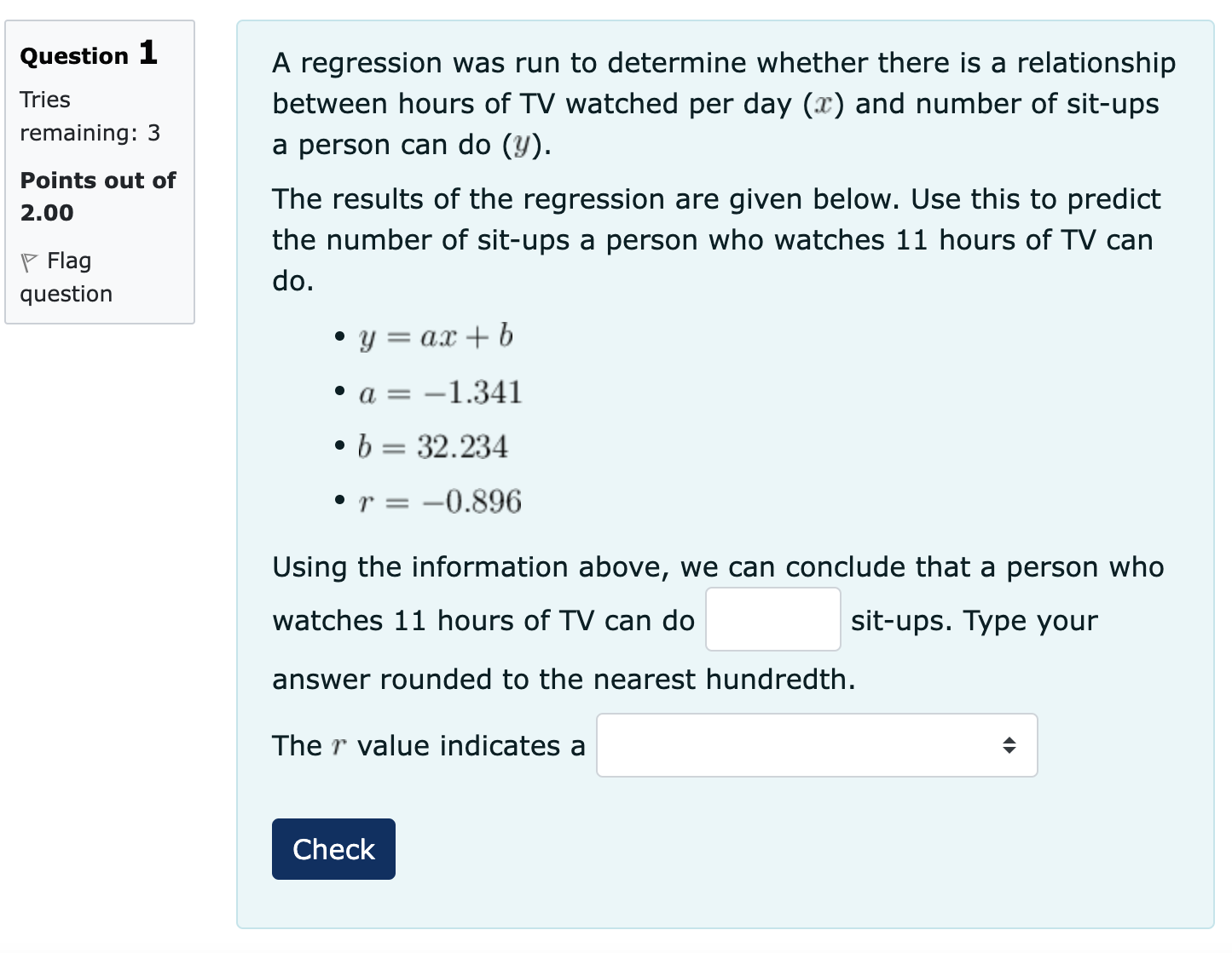 Question 1 A regression was run to determine whether there is