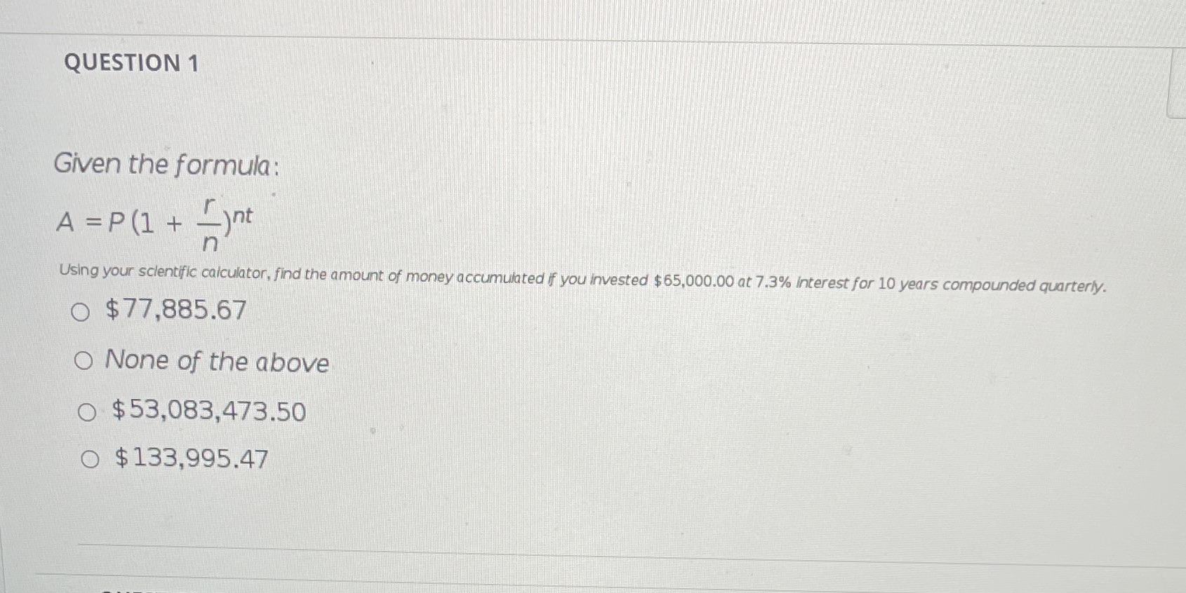  QUESTION 1 Given the formula : A = P(1 + -