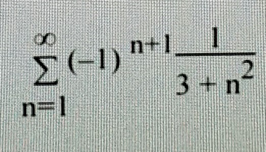 Hello, I need help with the following problem.Determine whether the given series
