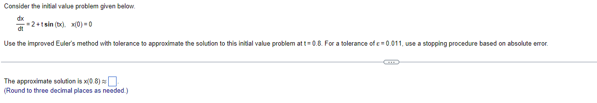  Consider the initial value problem given below. dx dt = 2