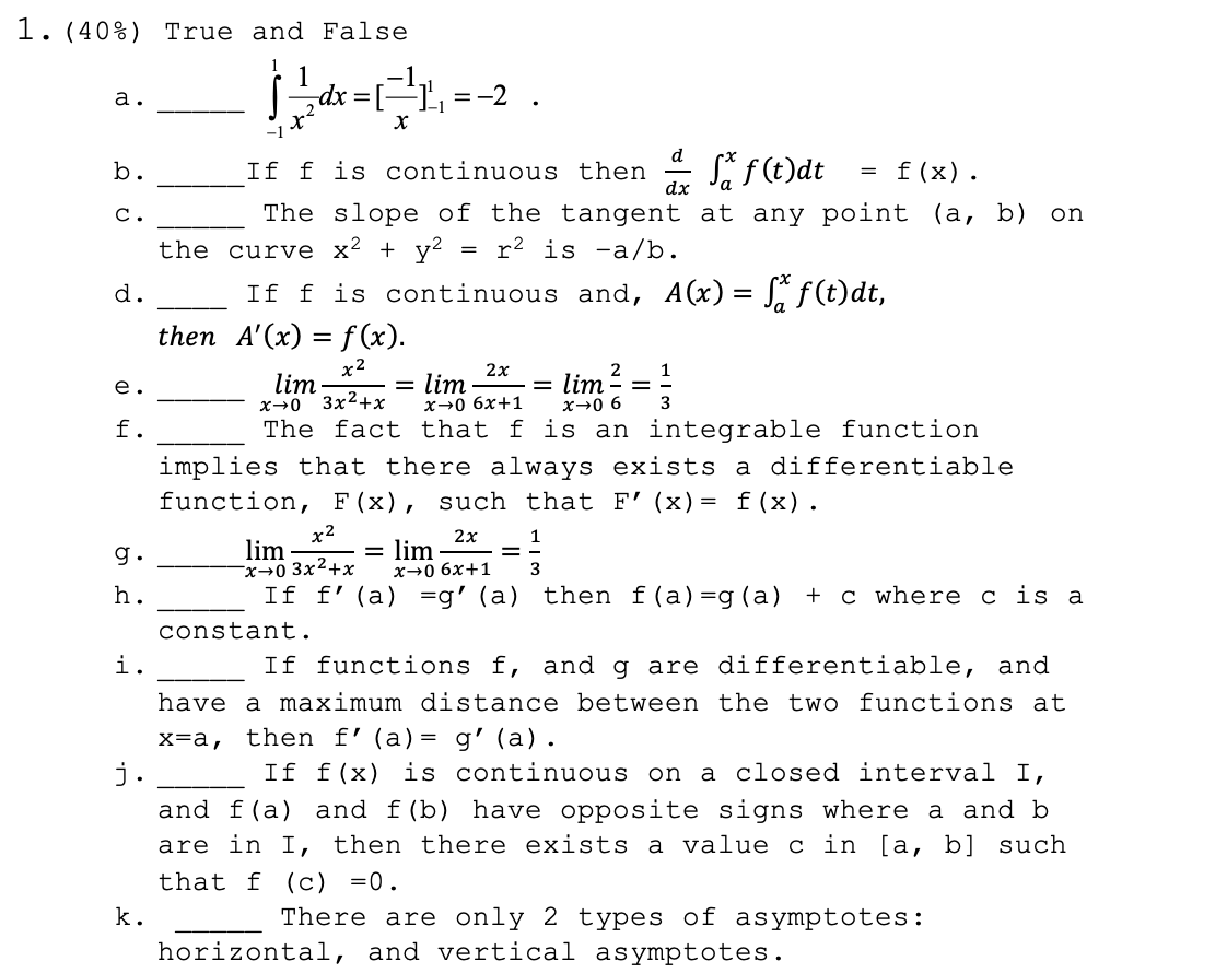 please answer true or false, no work shown required 1. (40%) True