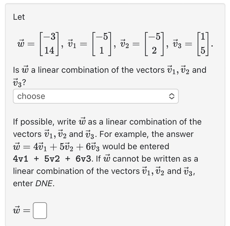 the vectors v, V2 and V3? choose c If possible, write W