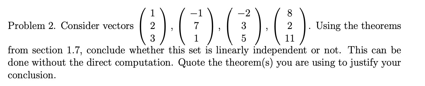  1 -1 2 8 Problem 2. Consider vectors | 2 |,