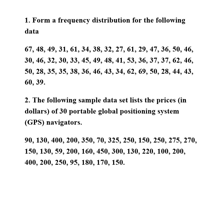 Basic Statistics Math 1. Form a frequency distribution for the following data