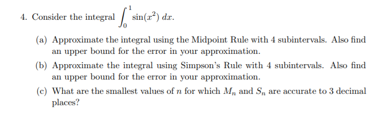 please show your work 4. Consider the integral - sin(r ) dx.