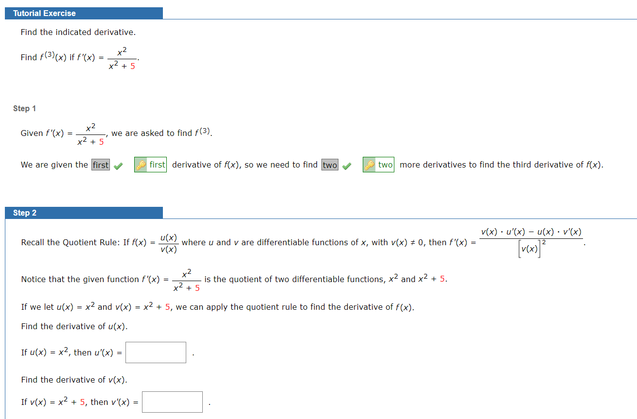  Tutorial Exercise Find the indicated derivative. X2 Find f(3)(x) if f'(x)