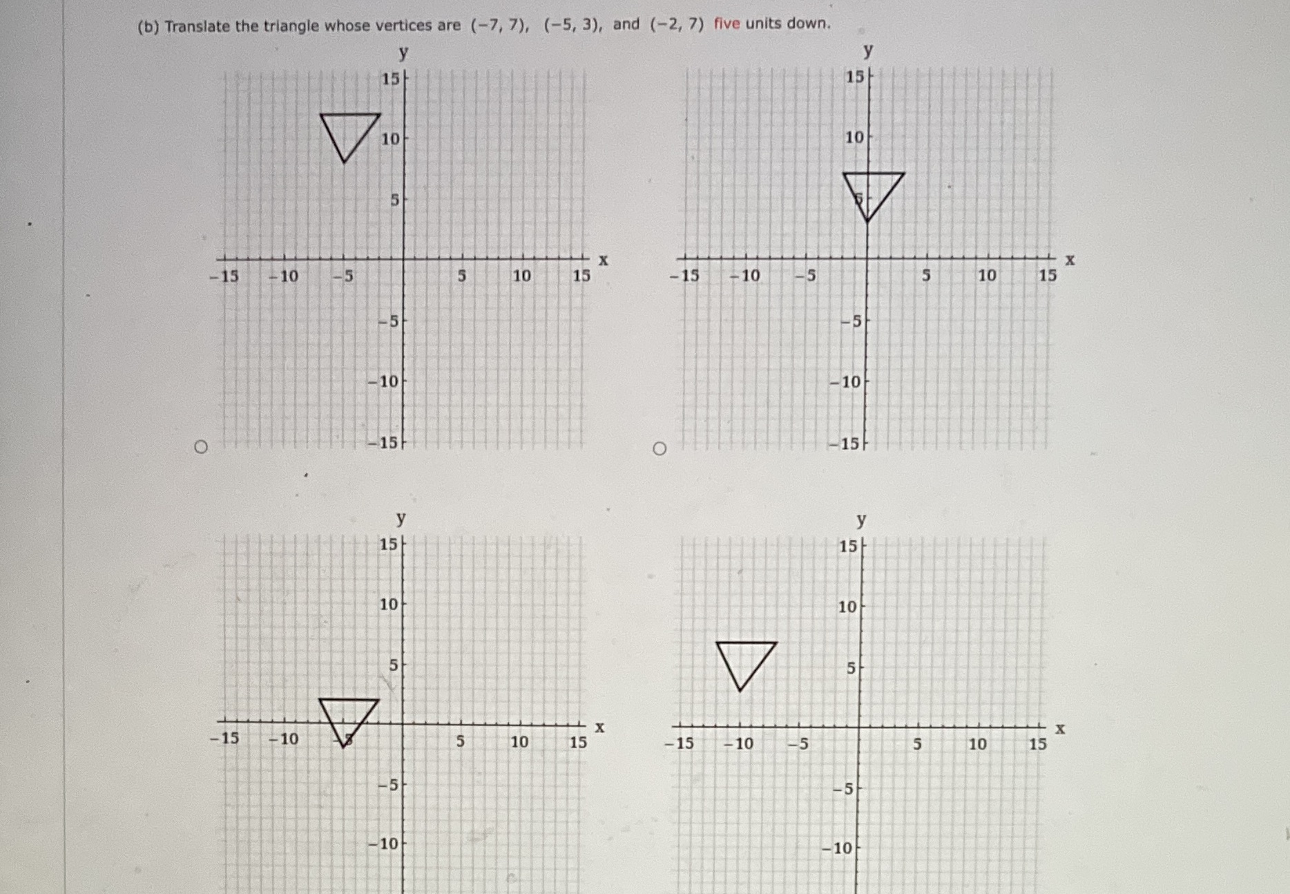 (b) Translate the triangle whose vertices are (-7, 7), (-5, 3),
