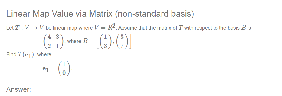 Linear Map Value via Matrix (non-standard basis) Let T : V