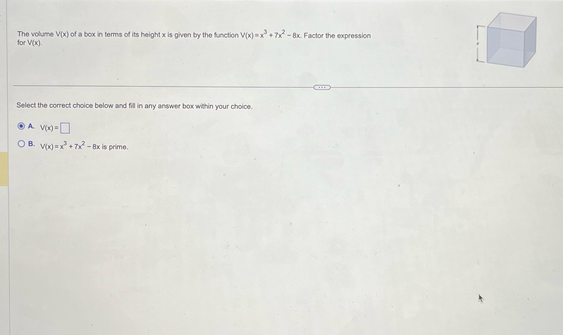 I need help with this problem please The volume V(x) of a