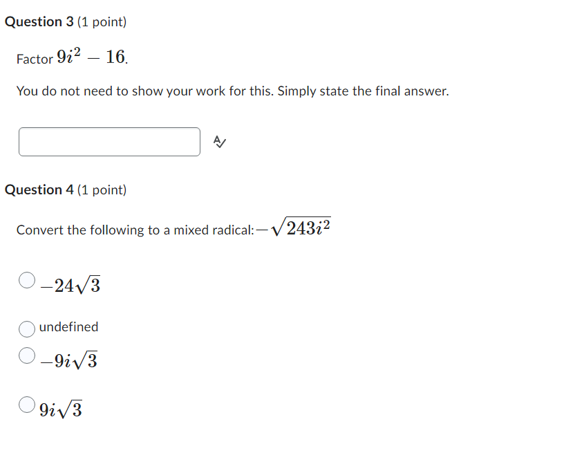  Question 3 (1 point) Factor 922 - 16. You do not