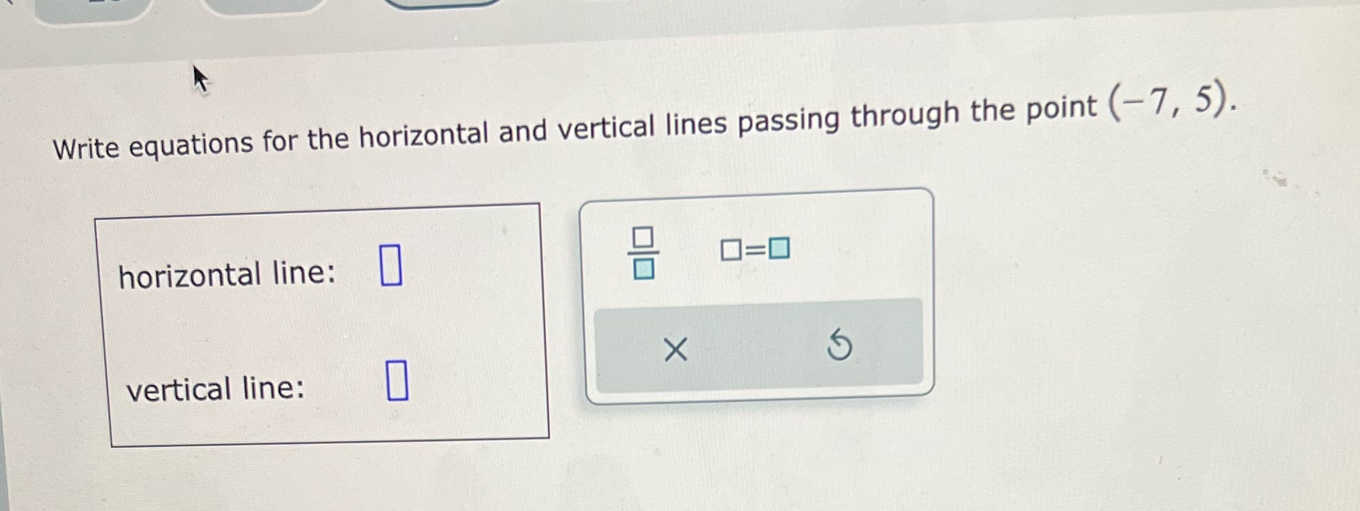  Write equations for the horizontal and vertical lines passing through the
